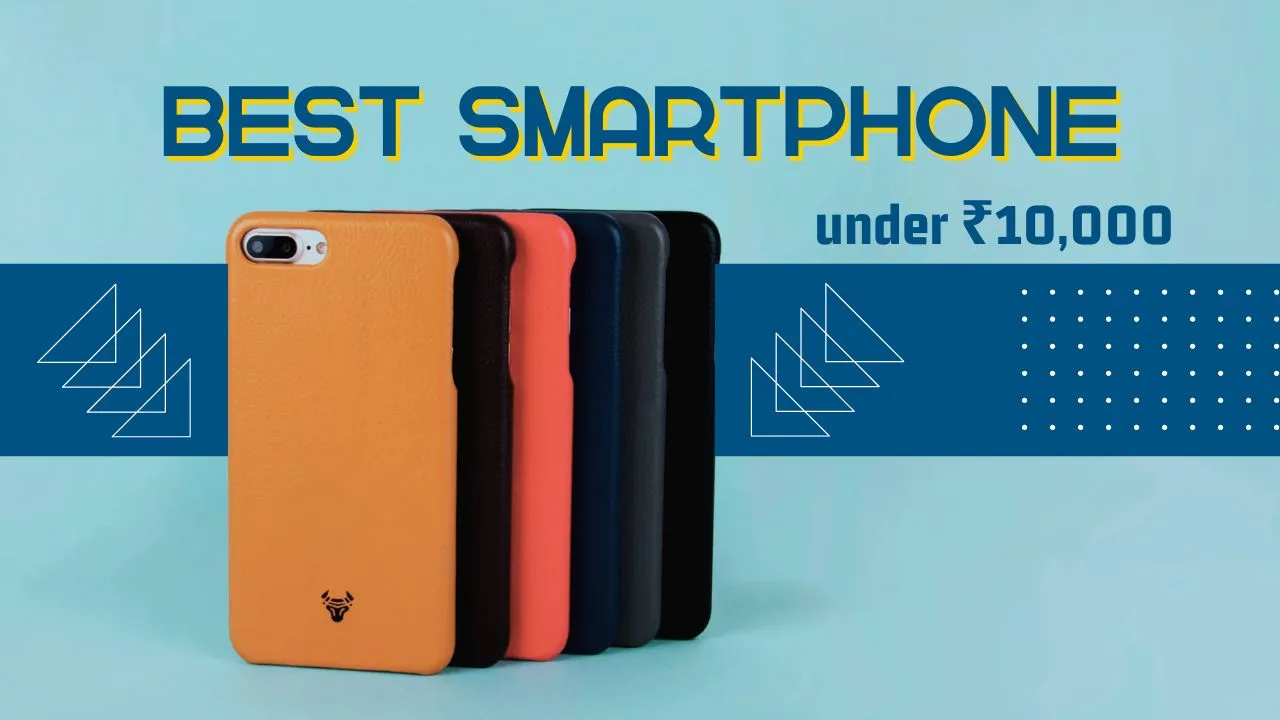 Best Phones Under Rs 10000