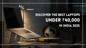 best laptops under 40000 in India