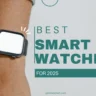 Best Smartwatches for 2025