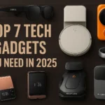 Top 7 Tech Gadgets in 2026 That Are Actually Worth It