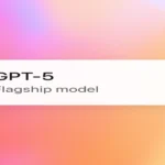 GPT-5 Launch: What You Need to Know About OpenAI’s Most Advanced Model Yet