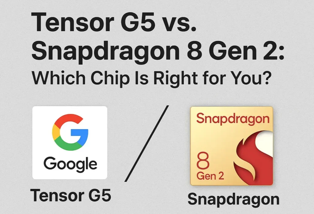 Tensor G5 vs Snapdragon 8 Gen 2