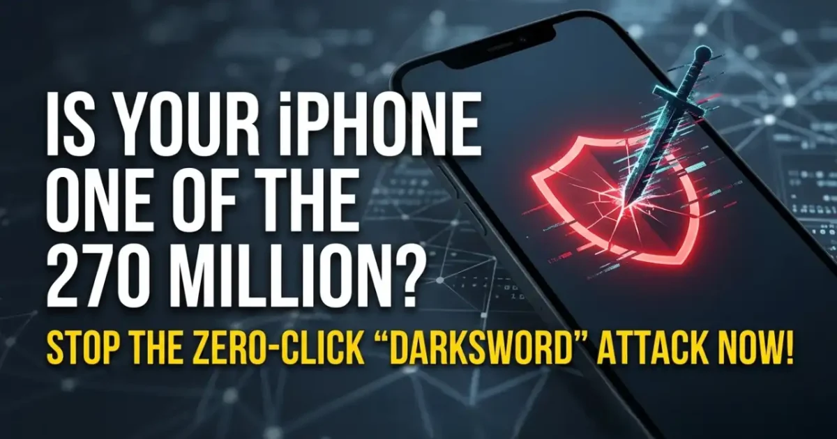 DarkSword Spyware: Why 270 Million iPhones Are at Risk Right Now