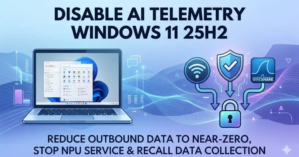 Disable AI Telemetry Windows 11 (2026 Guide): Stop Microsoft AI Tracking Without Breaking Your PC
