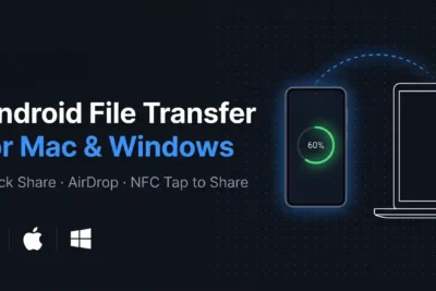 Android File Transfer for Mac & Windows in 2026: Quick Share, AirDrop Interop & Tap to Share