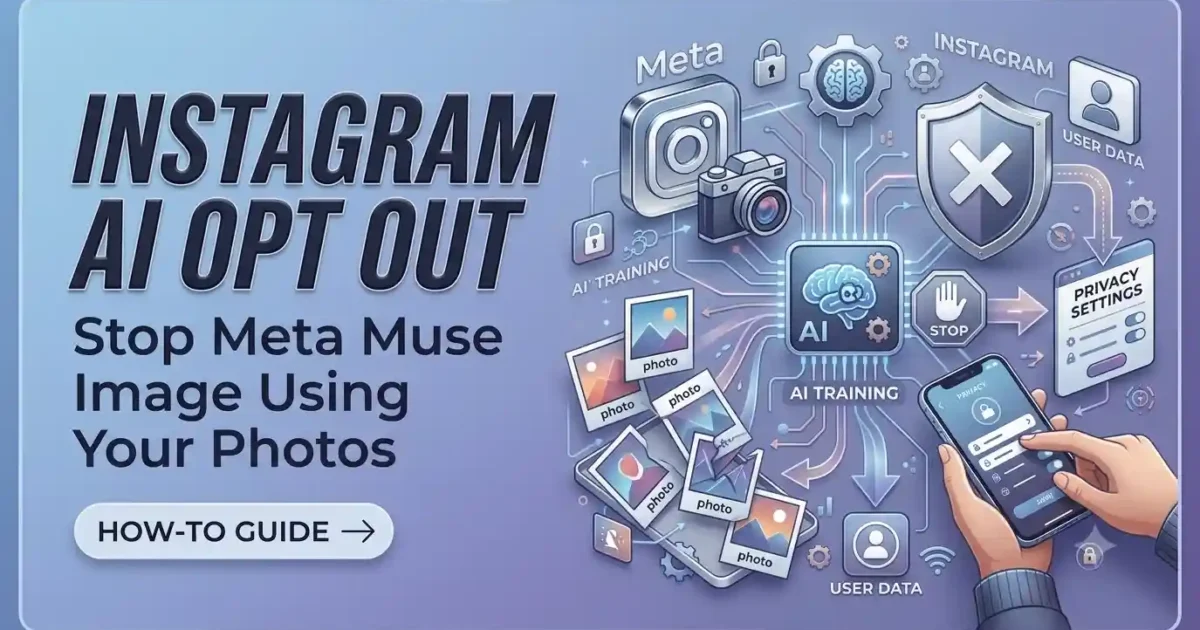 Instagram AI Opt Out: How to Stop Meta Muse Image Using Your Photos