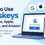 How to Use Passkeys on Google, Apple, Microsoft, and Amazon